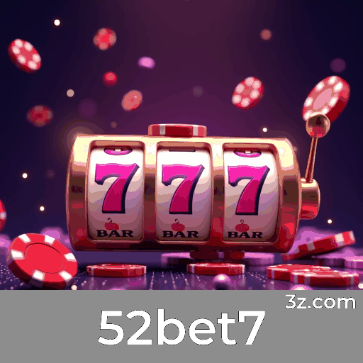52bet7: Plataforma de Apostas Confiável e Profissional